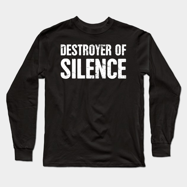 Destroyer Of Silence – Drummer Percussionist Design Long Sleeve T-Shirt by MeatMan